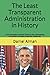 The Least Transparent Administration in History: 1,375 examples of Barack Obama’s lies, lawbreaking, corruption, cronyism, hypocrisy, waste, etc.