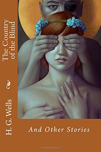 The Country of the Blind: And Other Stories