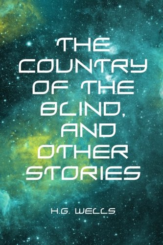 The Country of the Blind, and Other Stories