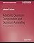 Adiabatic Quantum Computation and Quantum Annealing: Theory and Practice (Synthesis Lectures on Quantum Computing)