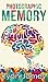 Photographic Memory: Simple, Proven Methods to Remembering Anything Faster, Longer, Better (Accelerated Learning Series)