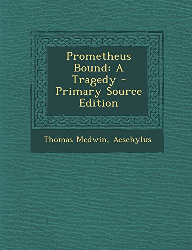 Prometheus Bound: A Tragedy