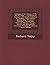 Catalogue of the Library of the Rev. R. Valpy ...: Containing an Extensive and Valuable Collection of Theology, Belles-Lettres, Bibliography, Grammar, ... and Miscellaneous Literature, Including V