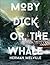 MOBY DICK or, THE WHALE: Annotated