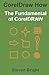 CorelDRAW How: The Fundamental of CorelDRAW