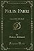Felix Fabri, Vol. 1 (Classic Reprint): Circa 1480-1483 A. D