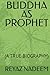 BUDDHA AS PROPHET: (A TRUE BIOGRAPHY)