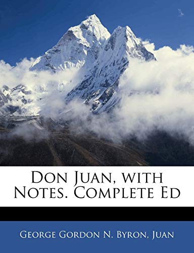 Don Juan, with Notes. Complete Ed