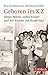 Geboren im KZ: Sieben Mütter, sieben Kinder und das Wunder von Kaufering I