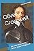 Oliver Cromwell: He who sto...