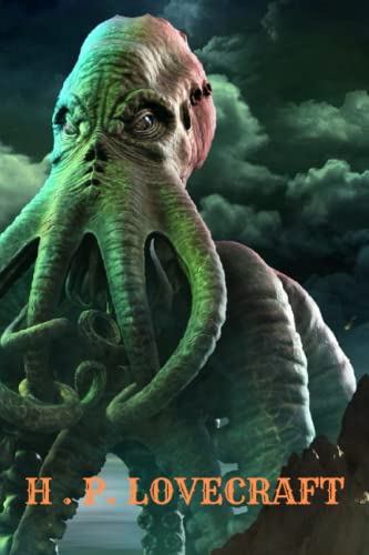 H. P. Lovecraft: The Complete Fiction
