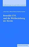 Benedikt XVI. Und Die Weltbeziehung Der Kirche (Veröffentlichungen Der Joseph-Höffner-Gesellschaft) (German Edition)