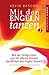 Mit den Engeln tanzen 02: Wie der Heilige Geist und ein offener Himmel das Wirken von Engeln fördern