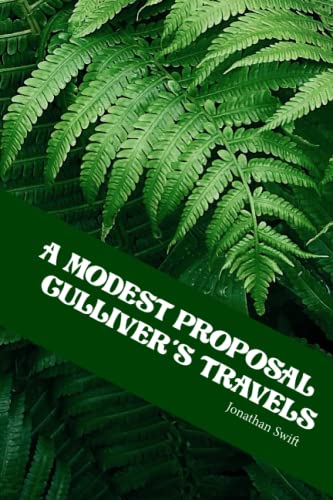 A Modest Proposal & Gulliver's Travels by Jonathan Swift: The Original Stories