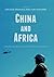 China and Africa: Building ...