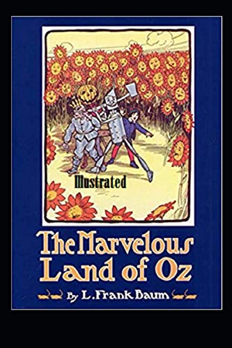 The Marvelous Land of Oz Illustrated