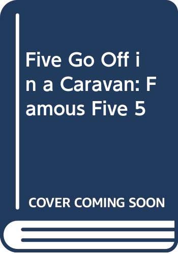 Five Go Off in a Caravan: Famous Five 5