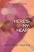 HERE'S-MY-HEART by Michael Baranowski