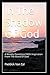 In The Shadow Of God: A Weekly Devotional With Inspiration From The Word Of God