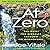 At Zero: The Final Secret to ""Zero Limits"" The Quest for Miracles Through Ho'Oponopono