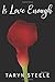 Is Love Enough (The Enough Series)
