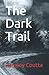 The Dark Trail