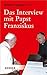 Das Interview mit Papst Franziskus