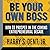 Be Your Own Boss: How To Prosper In the Coming Entrepreneurial Decade