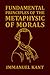 Fundamental Principles of the Metaphysic of Morals