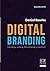 Digital Branding: Estrategia, tácticas, herramientas y medición (Spanish Edition)