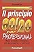 Il principio 80/20 per professional. Nove elementi essenziali per raggiungere il successo