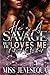 He's A Savage But He Loves Me Like No Other