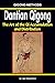 Dantian Qigong. The art of the Qi accumulation and distribution