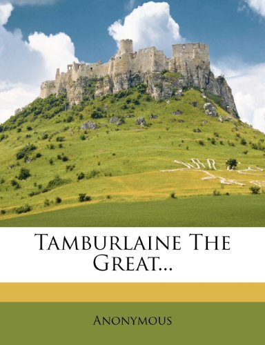 Tamburlaine The Great