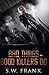 Bad Things Good Killers Do