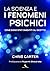 La scienza e i fenomeni psichici. Come sono stati smentiti gli scettici