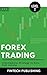 Forex Trading: Intermediate Strategy to Earn Fast Income