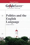GradeSaver (TM) ClassicNotes: Politics and the English Language