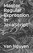 Master Regular Expression In JavaScript