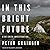 In This Bright Future Lib/E: A DC Smith Investigation