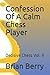 Confession Of A Calm Chess Player Decisive Chess Vol. II: Decisive Chess Vol. II