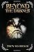 BEYOND THE DARKNESS