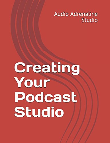 Creating Your Podcast Studio (Paperback)