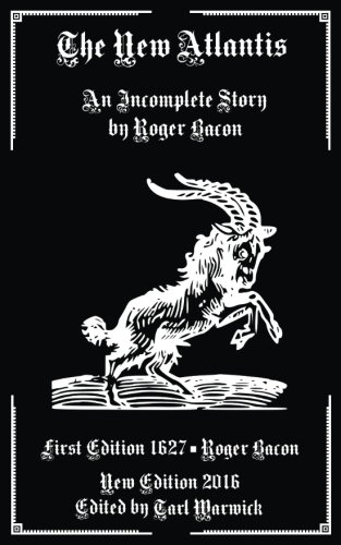 The New Atlantis: An Incomplete Work by Roger Bacon