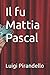 Il fu Mattia Pascal (Italian Edition)