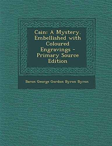 Cain: A Mystery. Embellished with Coloured Engravings