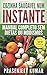 Cozinha Saudável Num Instante: Manual Completo Sem Dietas Ou Modismos: Cozinhando em um Instante (Portuguese Edition)
