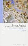 Johann Baptist und Dominikus Zimmermann: Virtuose Raumschöpfer des Rokoko