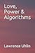 Love, Power & Algorithms