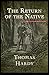 Return of the Native: (Completely Illustrated Edition)